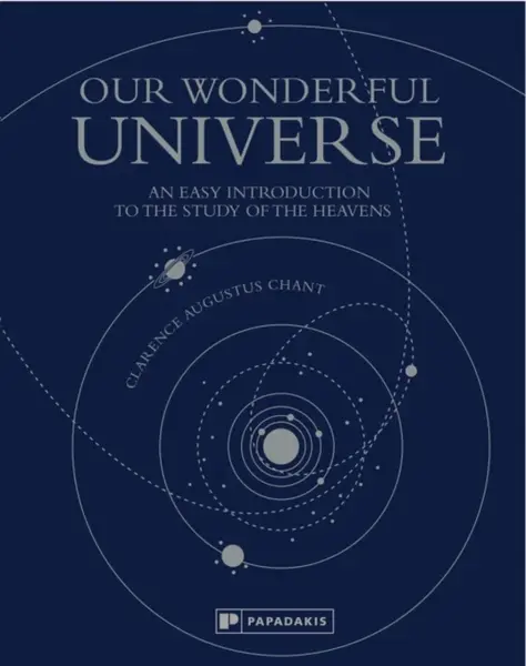 Our Wonderful Universe - Clarence Augustus Chant