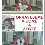 Opravujeme v domě a v bytě