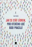 Jak se stát lídrem, pro kterého lidé rádi pracují