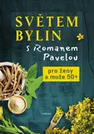Světem bylin s Romanem Pavelou (4)