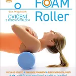 FOAM Roller Cvičení s pěnovým válcem