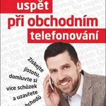 Jak uspět při obchodním telefonování