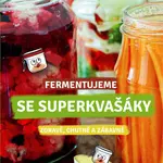 Fermentujeme se Superkvašáky