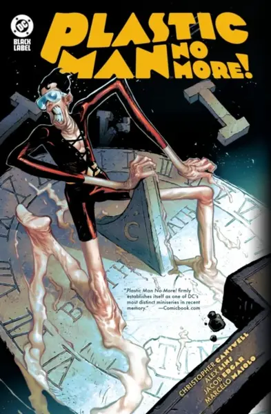 Plastic Man No More! - Christopher Cantwell, Alex Lins