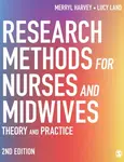 Research Methods for Nurses and Midwives - Lucy Land, Merryl Harvey