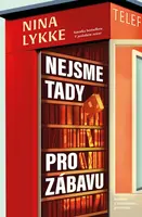 Nejsme tady pro zábavu (poškozená) - Nina Lykke