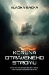 Koruna otráveného stromu (poškozená) - Vlaďka Sacká