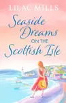 Seaside Dreams on the Scottish Isle - Lilac Mills