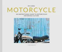 My Cool Motorcycle - Chris Haddon