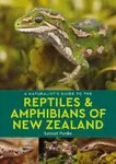A Naturalist's Guide to the Reptiles & Amphibians Of New Zealand - Samuel Purdie