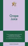 Grape Juice - Eliza Dumais