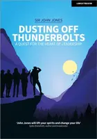 Dusting Off Thunderbolts: a quest for the heart of leadership - Sir John Jones
