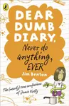 Dear Dumb Diary: Never Do Anything, Ever - Jim Benton