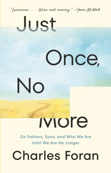 Just Once, No More - Charles Foran