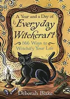 A Year and a Day of Everyday Witchcraft - Deborah Blake