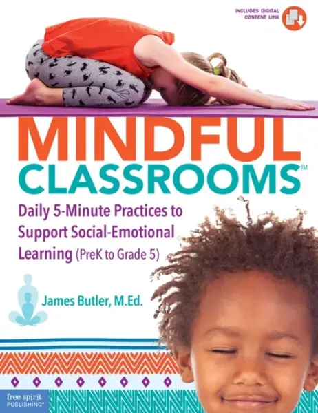 Mindful Classroomsâ„¢ - James Butler, James A. Butler