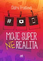 Kniha: Moje super (ne)realita od Frost Claire