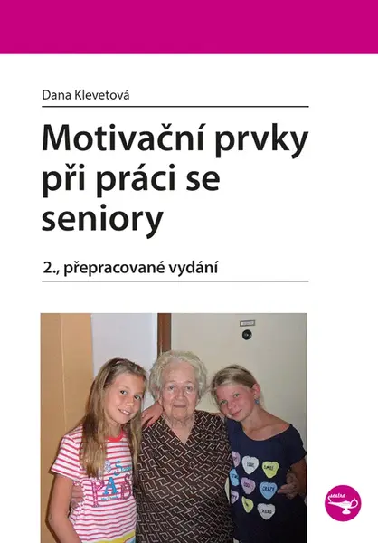 E-kniha: Motivační prvky při práci se seniory od Klevetová Dana