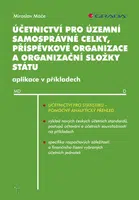 E-kniha: Účetnictví pro územní samosprávné celky, příspěvkové organizace a organizační složky státu od Máče Miroslav