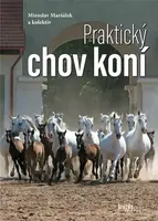 Praktický chov koní - Miroslav Maršálek