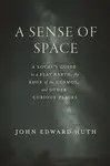 A Sense of Space - John Edward Huth