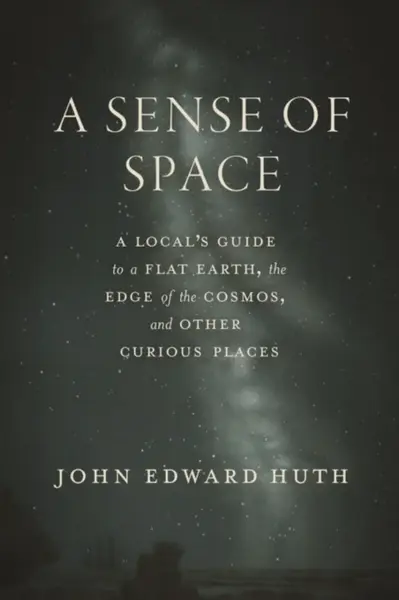 A Sense of Space - John Edward Huth