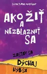 Ako žiť a nezblázniť sa - Lucia Turaz Okoličány