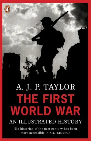 The First World War - Professor A J P Taylor