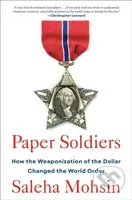Paper Soldiers (How the Weaponization of the Dollar Changed the World Order) - kniha z kategorie Byznys a management