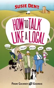 How to Talk Like a Local - Susie Dent