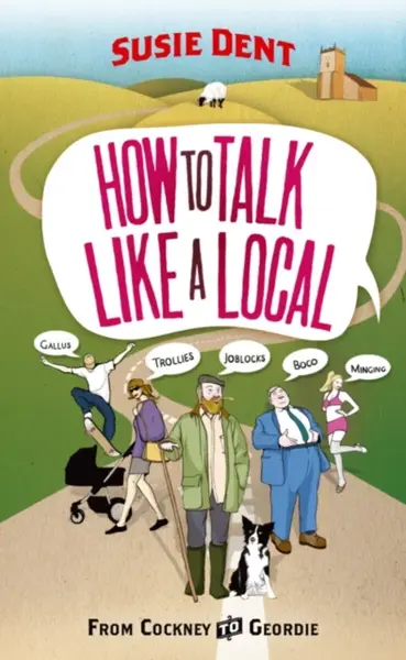 How to Talk Like a Local - Susie Dent