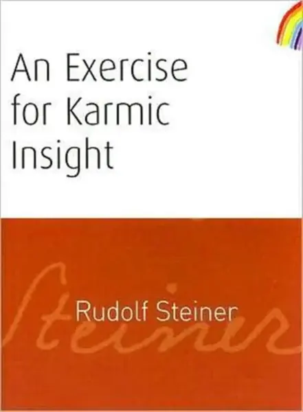 An Exercise for Karmic Insight - Rudolf Steiner