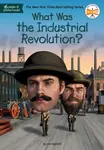 What Was the Industrial Revolution? - Jim E. Gigliotti