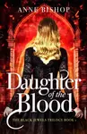 Daughter of the Blood - Anne Bishop