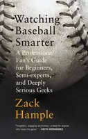 Watching Baseball Smarter - Zack Hample