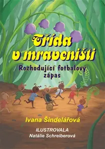 Třída v mraveništi - Ivana Šindelářová