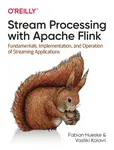 Stream Processing with Apache Flink - Fabian Hueske, Vasiliki Kalavri