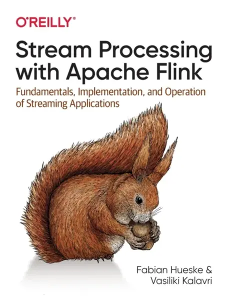 Stream Processing with Apache Flink - Fabian Hueske, Vasiliki Kalavri