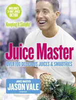 Juice Master Keeping It Simple - Jason Vale