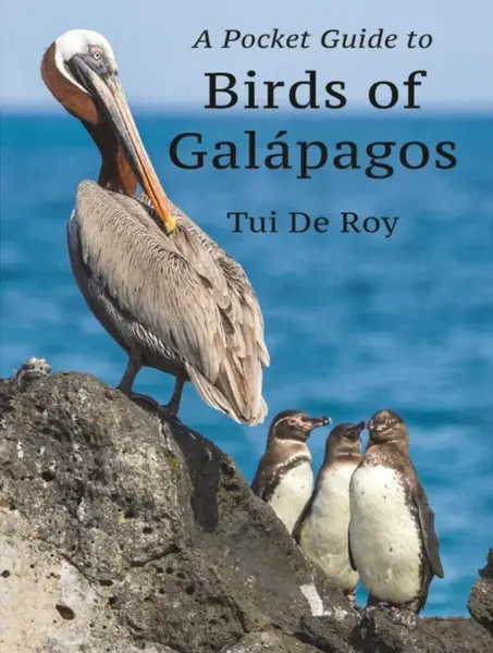 A Pocket Guide to Birds of Galapagos - Tui De Roy