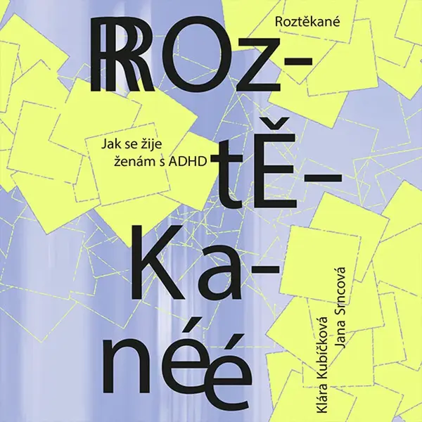 Roztěkané: Jak se žije ženám s ADHD - audiokniha