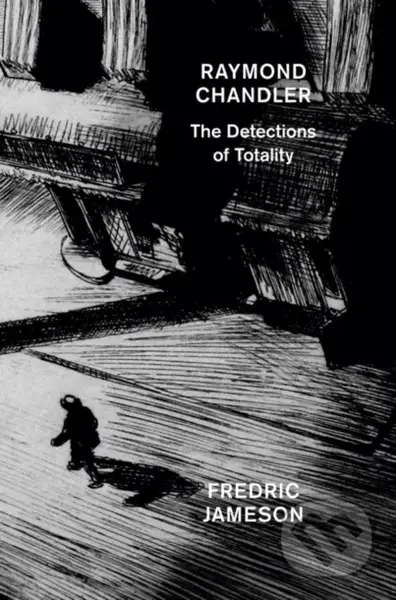 Raymond Chandler (The Detections of Totality) - Fredric Jameson - kniha z kategorie Literární věda