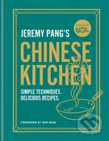 School of Wok: Jeremy Pangs Chinese Kitchen (Simple techniques and recipes to enjoy delicious Chinese food at home) - kniha z kategorie Kuchařky