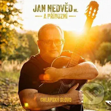 Jan Nedvěd ml. & Příbuzní:  Chlapské slovo (CD) - Jan Nedvěd