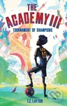 The Academy III: Tournament of Champions (A Fun-Filled Football Adventure (The Academy Series Book 3))
