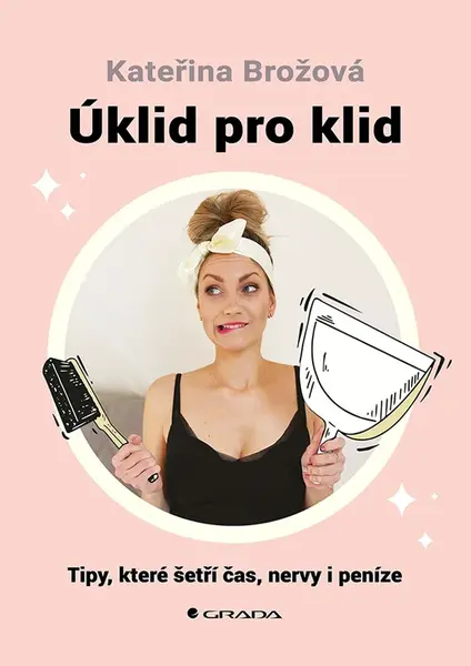 Kniha: Úklid pro klid od Brožová Kateřina