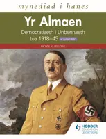 Mynediad i Hanes: Yr Almaen: Democratiaeth i Unbennaeth tua 1918â€“45 ar gyfer CBAC (Access to History: Germany: Democracy to Dictatorship c.1918-1945