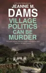 Village Politics Can Be Murder - Jeanne M. Dams - kniha z kategorie Detektivky, thrillery a horory