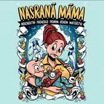 Nasraná máma: Nekorektní průvodce prvním rokem mateřství - Tereza Maroušková - audiokniha
