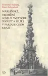 Mariánské, trojiční a další světecké sloupy a pilíře v Pardubickém kraji - Vratislav Nejedlý, Pavel Zahradník
